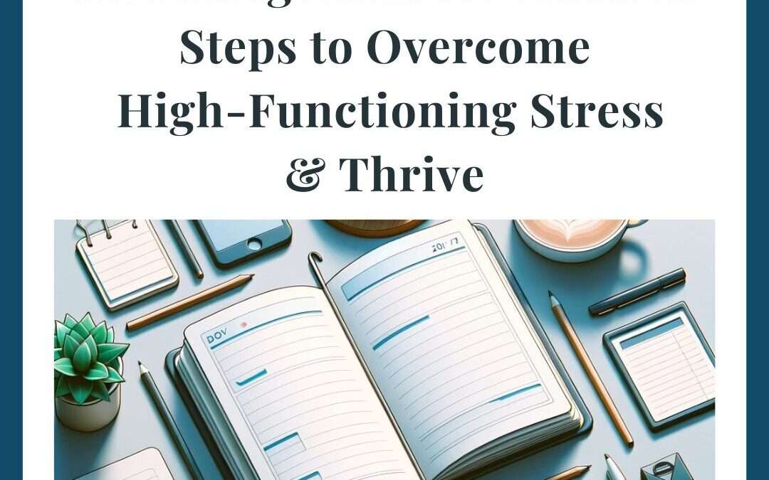 How to Identify & start addressing high-functioning stress